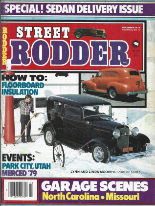 STREET RODDER 1979 DEC - MOOR'S '32 SEDAN, FLOORBOARD INSULATION, MERCED '79